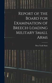 Hardcover Report of the Board for Examination of Breech-Loading Military Small Arms Book