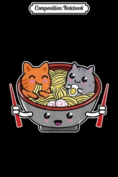 Composition Notebook: Kawaii Japanese Anime Ramen Noodle Cat Journal/Notebook Blank Lined Ruled 6x9 100 Pages