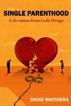 Paperback Single Parenthood: A deviation from Gods design Book