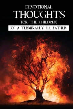 Paperback Devotions for the Children of a Terminally Ill Father. Book