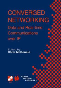 Hardcover Converged Networking: Data and Real-Time Communications Over IP Book