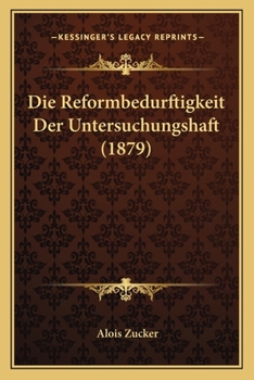 Paperback Die Reformbedurftigkeit Der Untersuchungshaft (1879) [German] Book