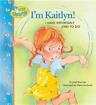 Hardcover I'm Kaitlyn!: I Have Important Jobs to Do Book