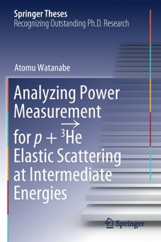 Paperback Analyzing Power Measurement for P + 3he Elastic Scattering at Intermediate Energies Book