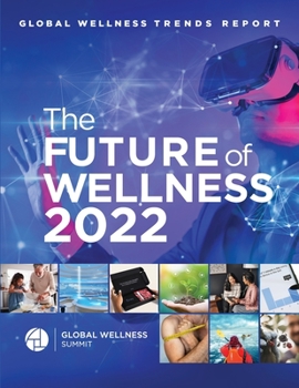 Paperback Global Wellness Trends Report: The Future of Wellness 2022 Book