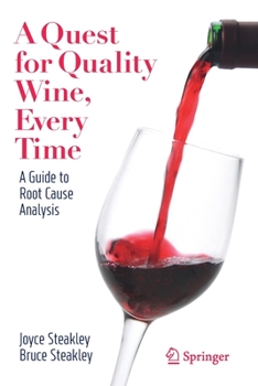 Paperback A Quest for Quality Wine, Every Time.: A Guide for Root Cause Analysis. Book