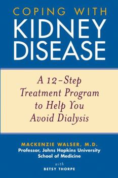 Paperback Coping with Kidney Disease: A 12-Step Treatment Program to Help You Avoid Dialysis Book