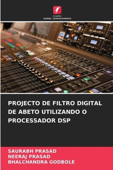 Projecto de Filtro Digital de Abeto Utilizando O Processador DSP