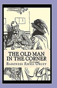 The Old Man in the Corner Illustrated