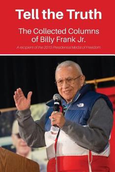 Paperback Tell the Truth: The Collected Columns of Billy Frank Jr. Book