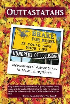 Paperback Outtastatahs: Newcomers' Adventures in New Hampshire Book