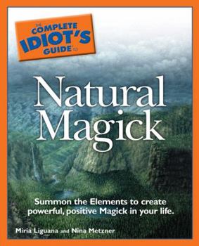 Paperback The Complete Idiot's Guide to Natural Magick Book