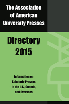 Paperback The Association of American University Presses Directory 2015 Book
