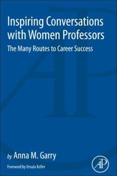 Paperback Inspiring Conversations with Women Professors: The Many Routes to Career Success Book