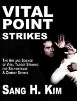 Paperback Vital Point Strikes: The Art & Science of Striking Vital Targets for Self-Defense and Combat Sports Book
