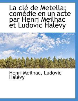 Paperback La CL de Metella: Com Die En Un Acte Par Henri Meilhac Et Ludovic Hal Vy Book