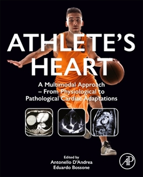 Paperback Athlete's Heart: A Multimodal Approach - From Physiological to Pathological Cardiac Adaptations Book