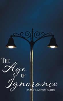 Hardcover The Age of Ignorance Book
