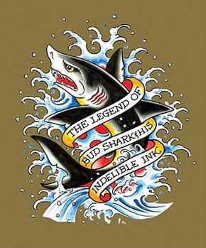 Hardcover The Legend of Bud Shark & His Indelible Ink Book