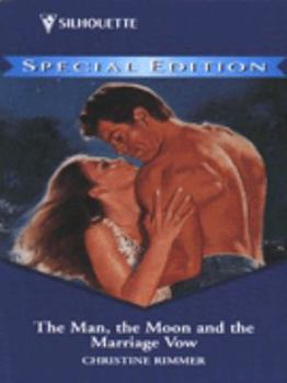 Mass Market Paperback Silhouette Special #1010: The Man, the Moon and the Marriage Vow Book