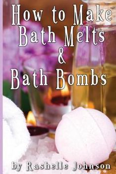 Paperback How to Make Bath Melts & Bath Bombs Book