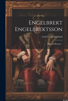 Paperback Engelbrekt Engelbrektsson: Historisk Roman .. [Swedish] Book