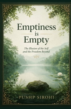 Paperback Emptiness is Empty: The Illusion of the Self and the Freedom Beyond Book