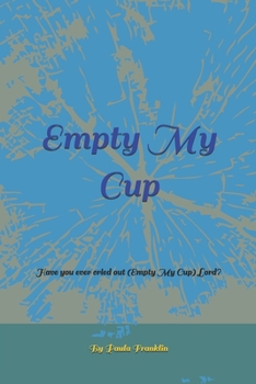 Paperback Empty My Cup Book