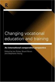 Paperback Changing Vocational Education and Training: An International Comparative Perspective Book