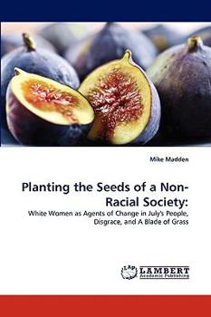 Paperback Planting the Seeds of a Non-Racial Society Book