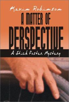 A Matter of Perspective (A Stick Foster Mystery) - Book #3 of the Stick Foster