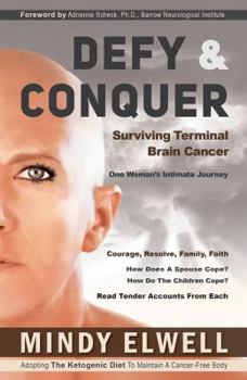 Paperback Defy & Conquer: A State of Mind Against Terminal Brain Cancer Book