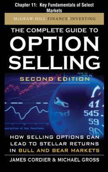 Hardcover The Complete Guide to Option Selling, Second Edition, Chapter 11 - Key Fundamentals of Select Markets [Multiple Languages] Book
