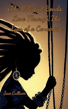 Paperback The Celestial Bonds: Love Through The Eyes of a Cancerian Book