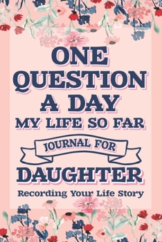 Paperback One Question A Day Journal For Daughter: Q & A A Day Journal, question of the day for Daughter Book