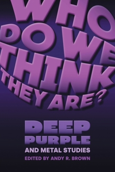 Paperback Who Do We Think They Are?: Deep Purple and Metal Studies Book