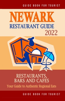 Paperback Newark Restaurant Guide 2022: Your Guide to Authentic Regional Eats in Newark, New Jersey (Restaurant Guide 2022) Book