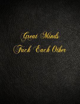 Paperback Great Minds Fuck Each Other: 108 Page Blank Lined Notebook Book