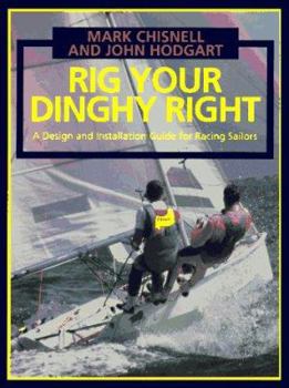 Paperback Rig Your Dinghy Right: A Design and Installation Guide for Racing Sailors Book