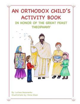 Paperback An Orthodox Child's Activity Book: In Honor of the Great Feast Theophany Book