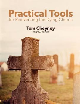 Paperback Practical Tools for Reinventing the Dying Church Book