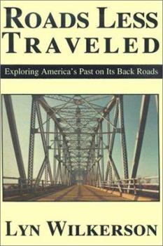 Paperback Roads Less Traveled: Exploring America's Past on Its Back Roads Book