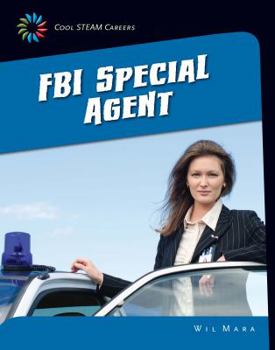 Cool STEAM Careers: FBI Special Agent - Book  of the Cool STEAM Careers