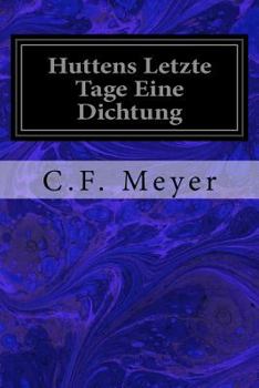 Paperback Huttens Letzte Tage Eine Dichtung [German] Book