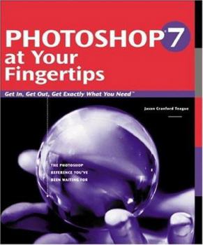 Paperback Photoshop 7 at Your Fingertips: Get In, Get Out, Get Exactly What You Want Book