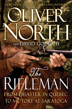 Hardcover The Rifleman: From Disaster in Quebec to Victory at Saratoga Book