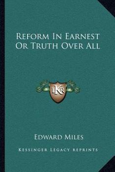Paperback Reform In Earnest Or Truth Over All Book