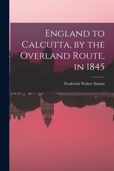 Paperback England to Calcutta, by the Overland Route, in 1845 Book