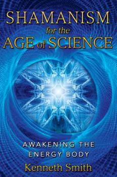 Paperback Shamanism for the Age of Science: Awakening the Energy Body Book