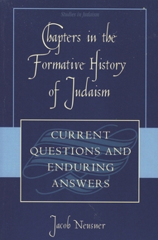 Paperback Chapters in the Formative History of Judaism: Current Questions and Enduring Answers Book